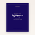 Build Systems, Not Stress